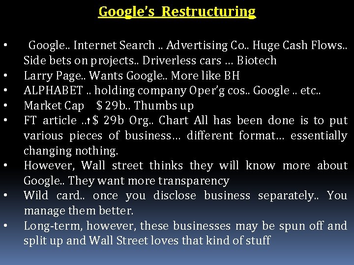Google’s Restructuring • • Google. . Internet Search. . Advertising Co. . Huge Cash