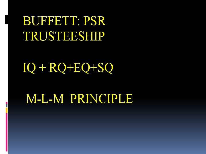 BUFFETT: PSR TRUSTEESHIP IQ + RQ+EQ+SQ M-L-M PRINCIPLE 