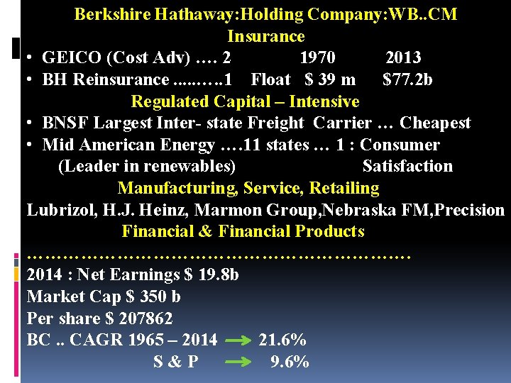 Berkshire Hathaway: Holding Company: WB. . CM Insurance • GEICO (Cost Adv) …. 2