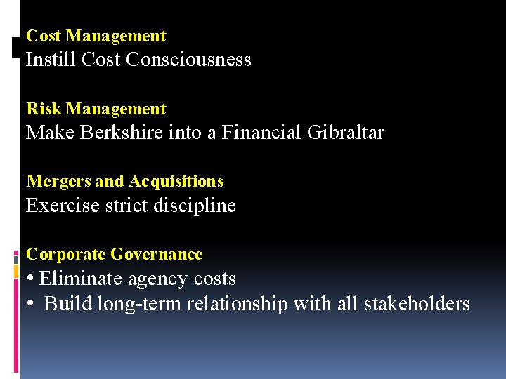 Cost Management Instill Cost Consciousness Risk Management Make Berkshire into a Financial Gibraltar Mergers