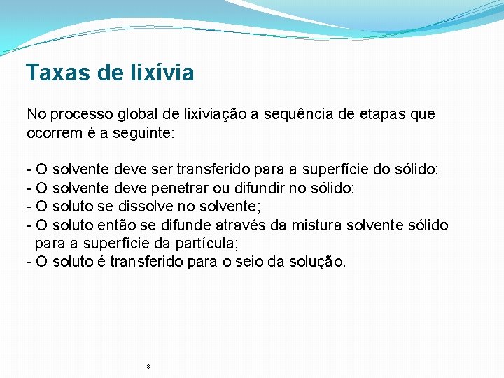Taxas de lixívia No processo global de lixiviação a sequência de etapas que ocorrem