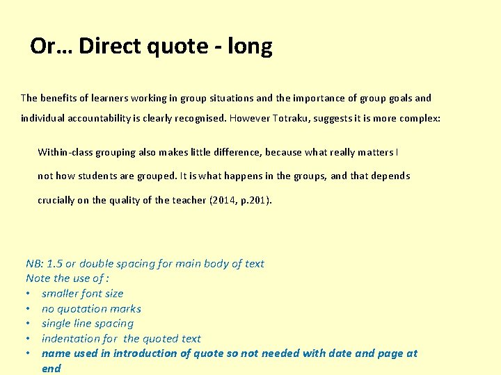 Or… Direct quote - long The benefits of learners working in group situations and