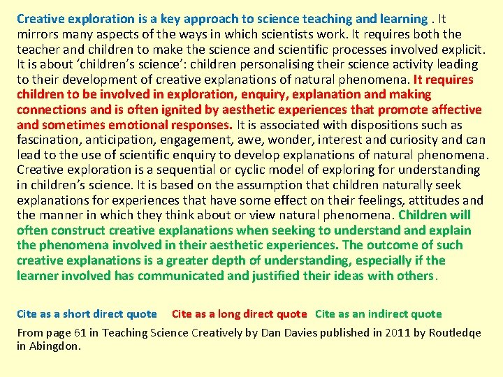 Creative exploration is a key approach to science teaching and learning. It mirrors many