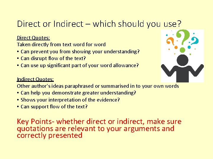 Direct or Indirect – which should you use? Direct Quotes: Taken directly from text