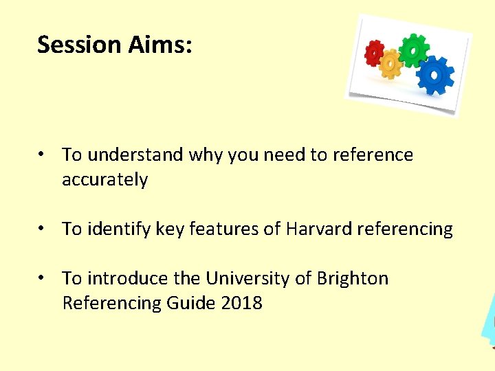 Session Aims: • To understand why you need to reference accurately • To identify