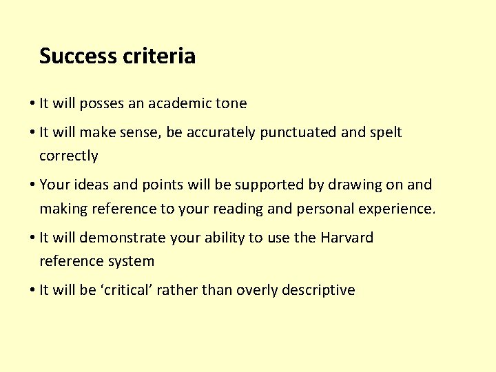 Success criteria • It will posses an academic tone • It will make sense,