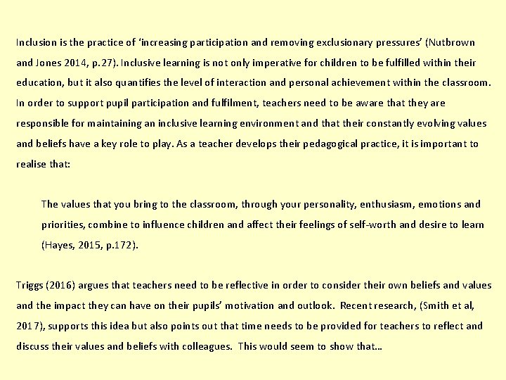 Inclusion is the practice of ‘increasing participation and removing exclusionary pressures’ (Nutbrown and Jones