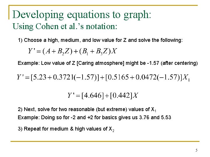 Developing equations to graph: Using Cohen et al. ’s notation: 1) Choose a high, Developing equations to graph: Using Cohen et al. ’s notation: 1) Choose a high,