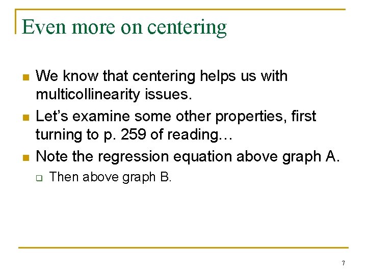 Even more on centering n n n We know that centering helps us with Even more on centering n n n We know that centering helps us with