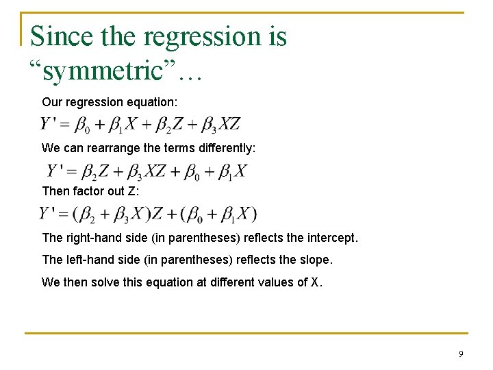 Since the regression is “symmetric”… Our regression equation: We can rearrange the terms differently: Since the regression is “symmetric”… Our regression equation: We can rearrange the terms differently: