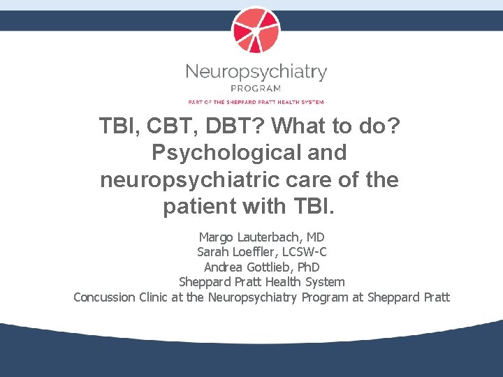 TBI, CBT, DBT? What to do? Psychological and neuropsychiatric care of the patient with