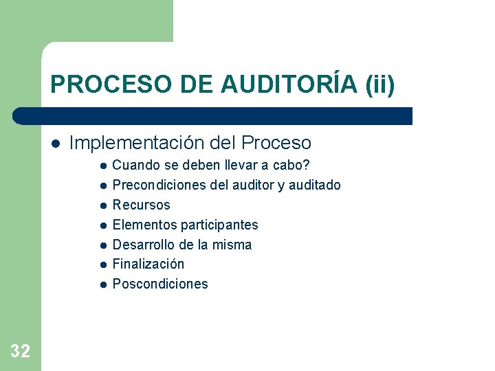 PROCESO DE AUDITORÍA (ii) l Implementación del Proceso l l l l 32 Cuando PROCESO DE AUDITORÍA (ii) l Implementación del Proceso l l l l 32 Cuando