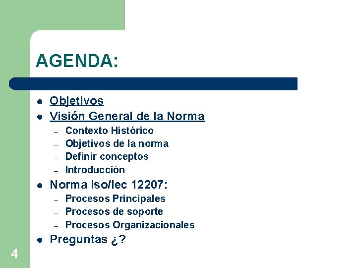 AGENDA: l l Objetivos Visión General de la Norma – – l Norma Iso/Iec AGENDA: l l Objetivos Visión General de la Norma – – l Norma Iso/Iec