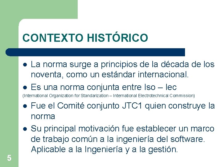 CONTEXTO HISTÓRICO l l La norma surge a principios de la década de los CONTEXTO HISTÓRICO l l La norma surge a principios de la década de los