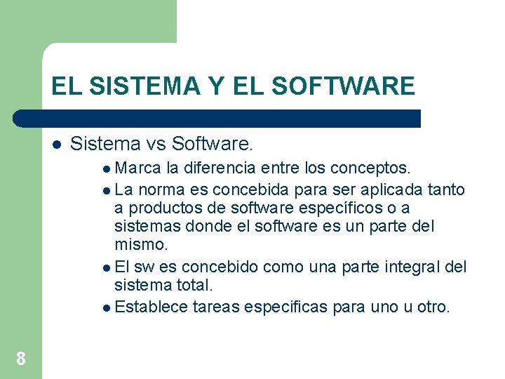EL SISTEMA Y EL SOFTWARE l Sistema vs Software. l Marca la diferencia entre EL SISTEMA Y EL SOFTWARE l Sistema vs Software. l Marca la diferencia entre