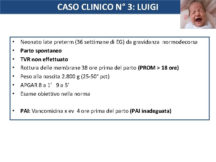 CASO CLINICO N° 3: LUIGI • • Neonato late preterm (36 settimane di EG)