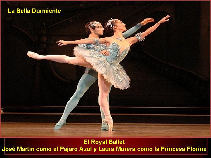 La Bella Durmiente El Royal Ballet José Martin como el Pajaro Azul y Laura