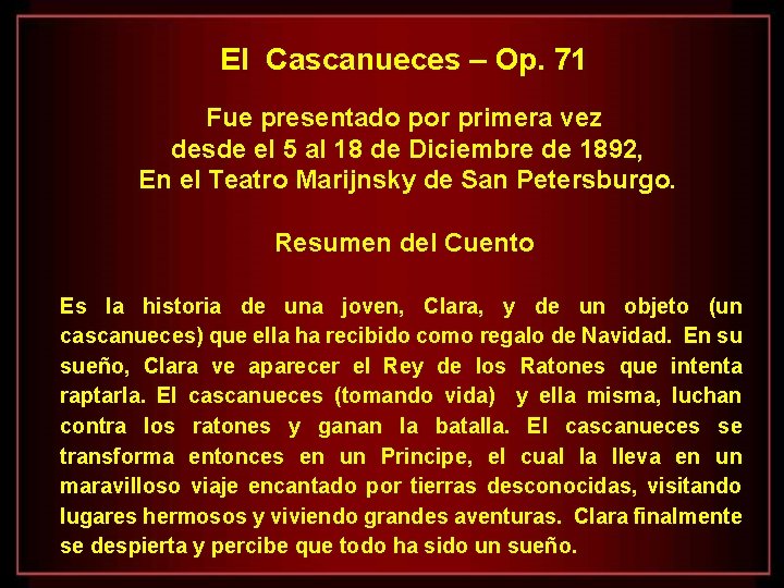 El Cascanueces – Op. 71 Fue presentado por primera vez desde el 5 al