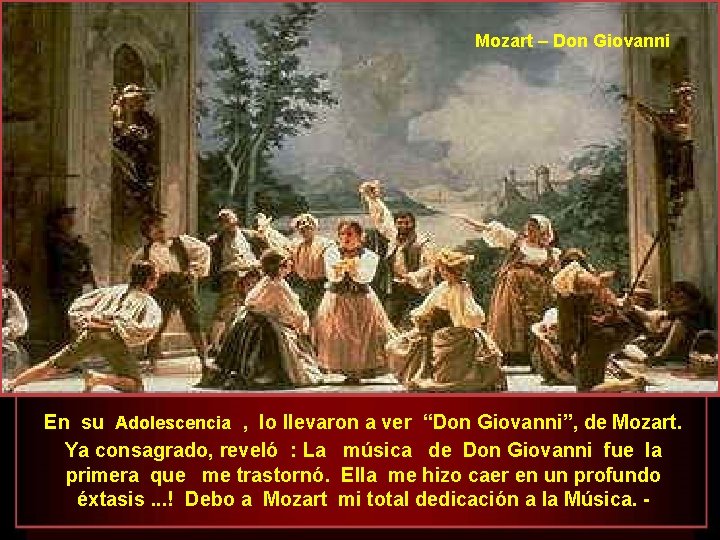 Mozart – Don Giovanni En su Adolescencia , lo llevaron a ver “Don Giovanni”,