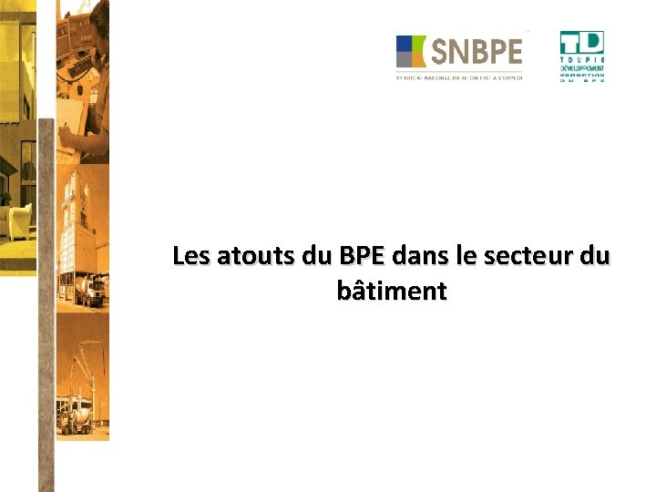 Les atouts du BPE dans le secteur du bâtiment 