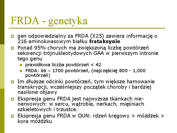 FRDA - genetyka p p gen odpowiedzialny za FRDA (X 25) zawiera informację o