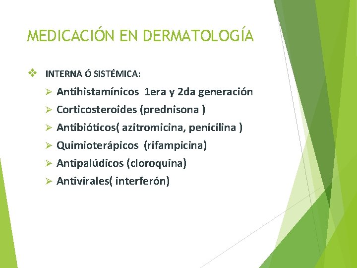 MEDICACIÓN EN DERMATOLOGÍA v INTERNA Ó SISTÉMICA: Antihistamínicos 1 era y 2 da generación