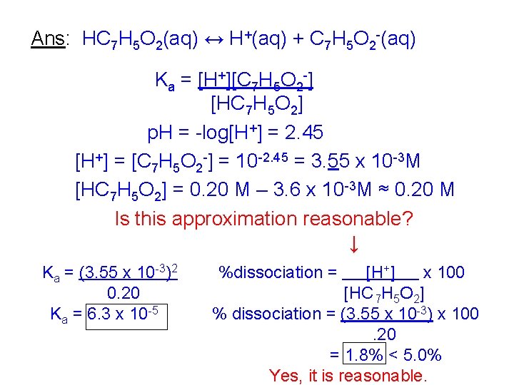 Ans: HC 7 H 5 O 2(aq) ↔ H+(aq) + C 7 H 5