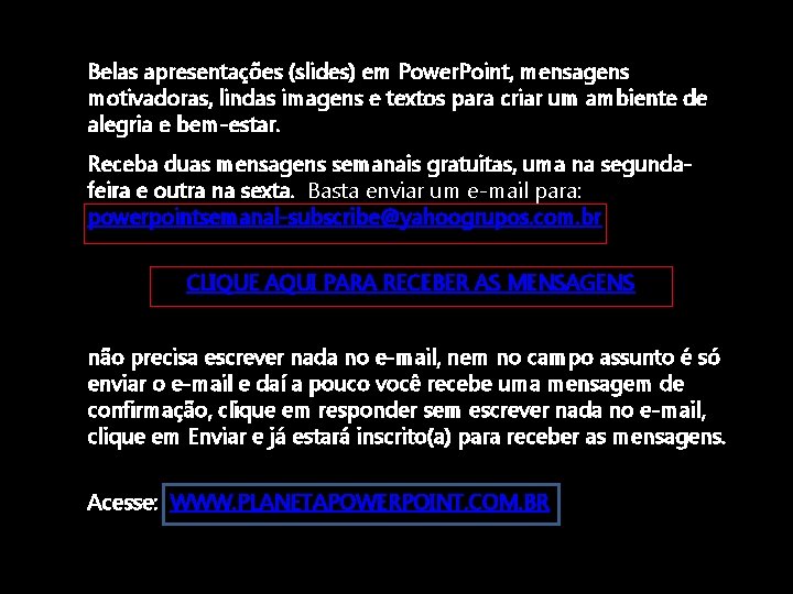 Belas apresentações (slides) em Power. Point, mensagens motivadoras, lindas imagens e textos para criar