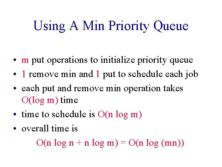 Using A Min Priority Queue • m put operations to initialize priority queue •