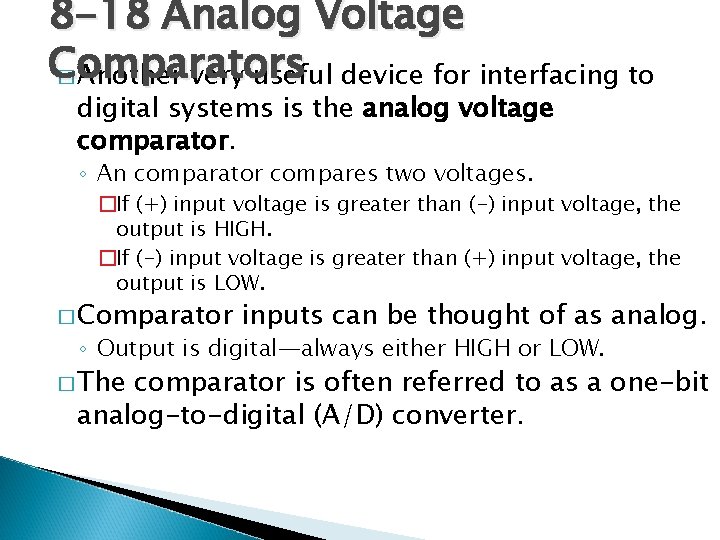 8 -18 Analog Voltage Comparators � Another very useful device for interfacing to digital