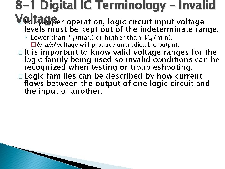 8 -1 Digital IC Terminology – Invalid Voltage � For properation, logic circuit input