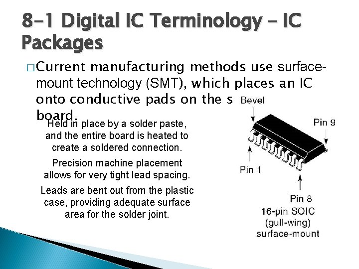 8 -1 Digital IC Terminology – IC Packages � Current manufacturing methods use surfacemount