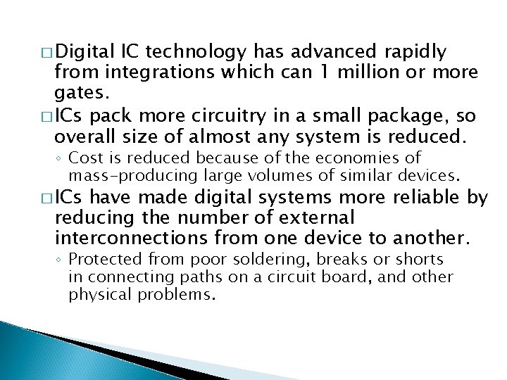 � Digital IC technology has advanced rapidly from integrations which can 1 million or