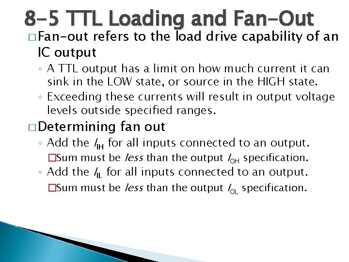 8 -5 TTL Loading and Fan-Out � Fan-out refers to the load drive capability