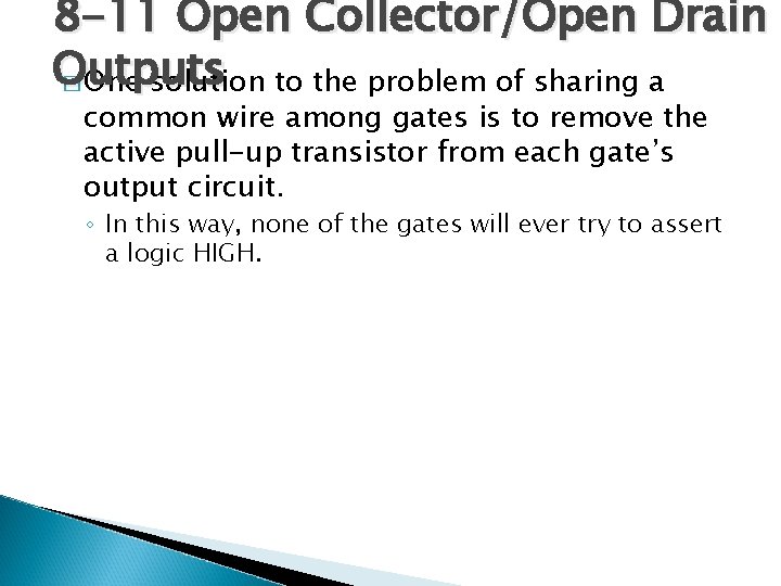 8 -11 Open Collector/Open Drain Outputs � One solution to the problem of sharing