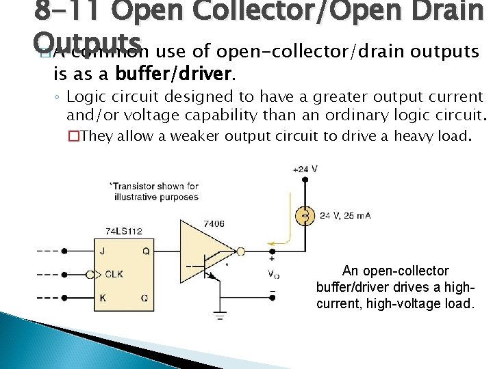 8 -11 Open Collector/Open Drain Outputs � A common use of open-collector/drain outputs is