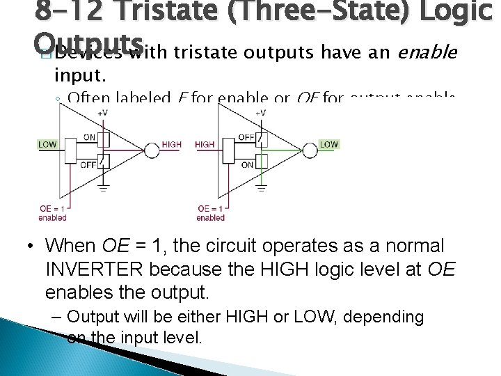 8 -12 Tristate (Three-State) Logic Outputs � Devices with tristate outputs have an enable