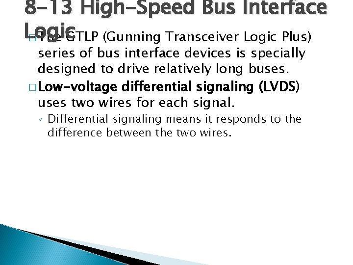 8 -13 High-Speed Bus Interface Logic � The GTLP (Gunning Transceiver Logic Plus) series