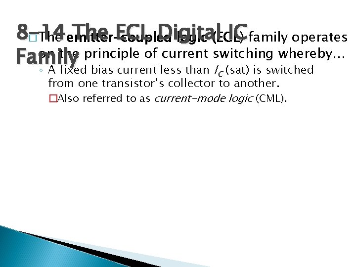 8 -14 The ECL Digital IC Family 8 -14 The ECL Digital ICfamily operates
