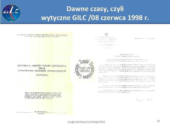 Dawne czasy, czyli wytyczne GILC /08 czerwca 1998 r. Urząd Lotnictwa Cywilnego 2019 19