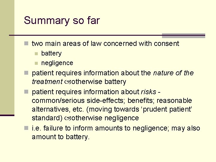 Summary so far n two main areas of law concerned with consent n battery