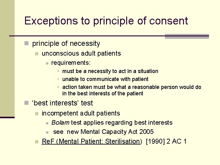 Exceptions to principle of consent n principle of necessity n unconscious adult patients n