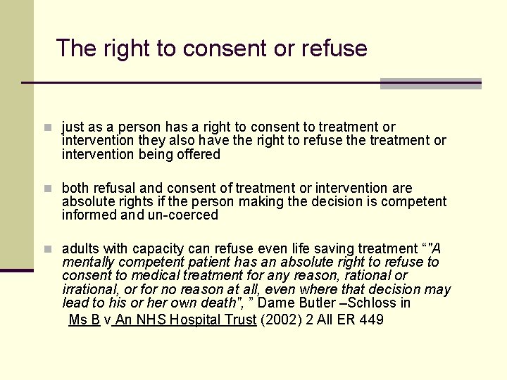 The right to consent or refuse n just as a person has a right