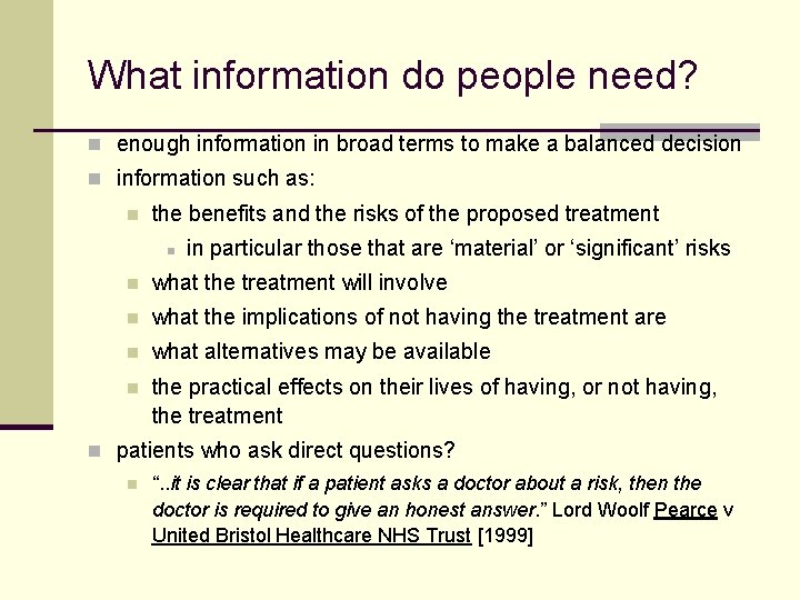 What information do people need? n enough information in broad terms to make a
