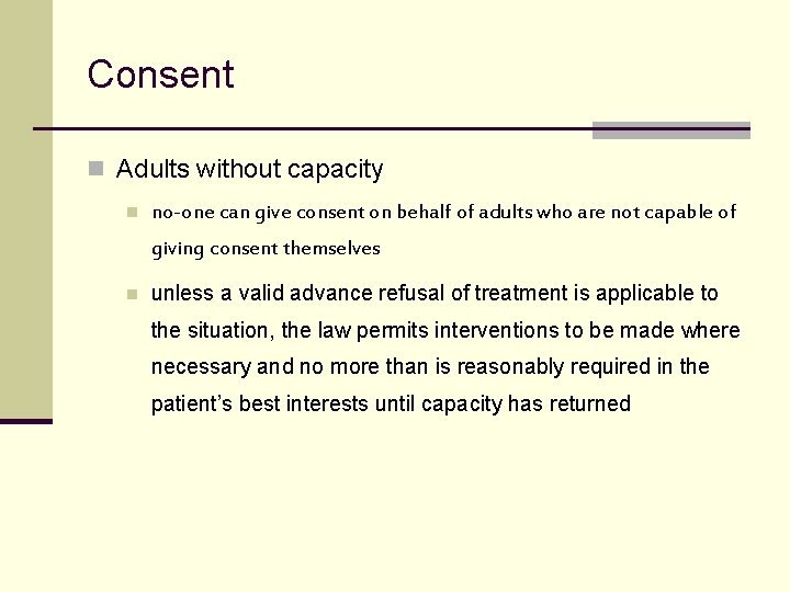 Consent n Adults without capacity n no-one can give consent on behalf of adults