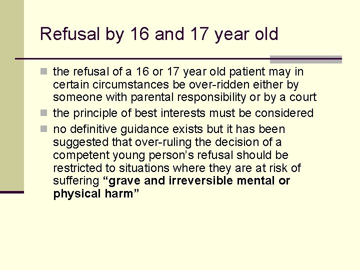 Refusal by 16 and 17 year old n the refusal of a 16 or