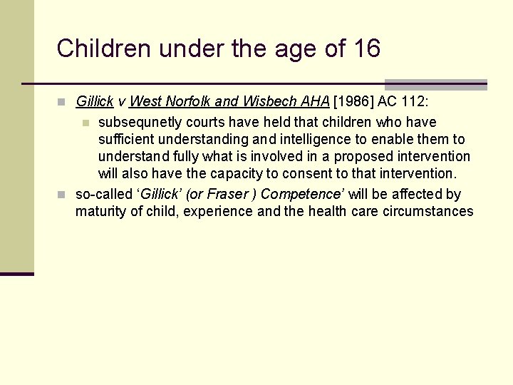 Children under the age of 16 n Gillick v West Norfolk and Wisbech AHA