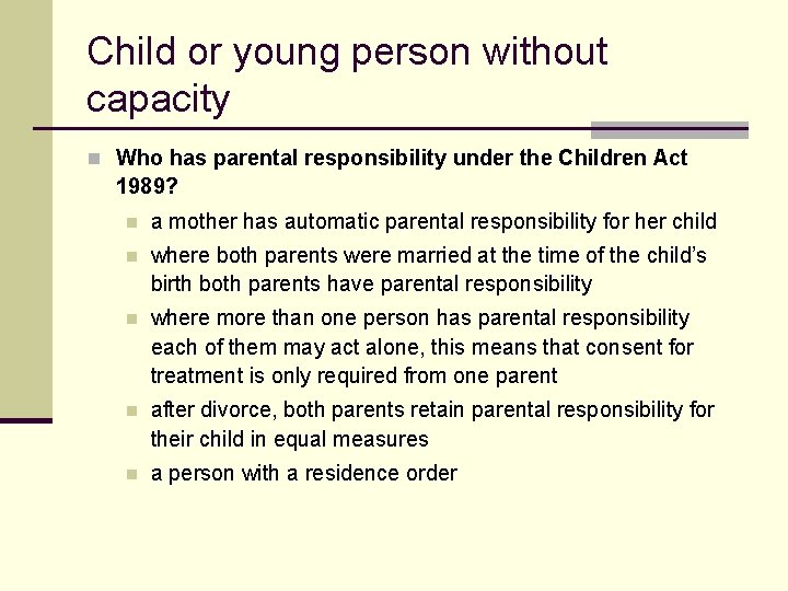 Child or young person without capacity n Who has parental responsibility under the Children