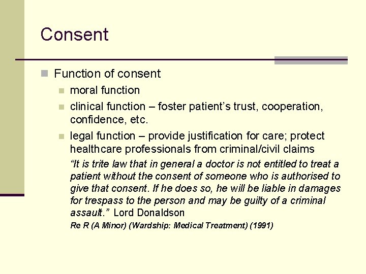 Consent n Function of consent n moral function n clinical function – foster patient’s