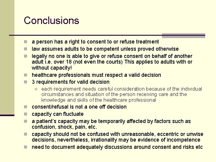 Conclusions n a person has a right to consent to or refuse treatment n